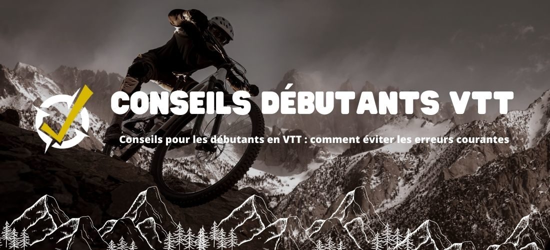 Conseils pour les débutants en VTT