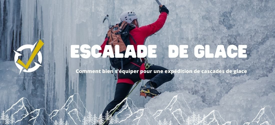 Comment bien s'équiper pour une expédition de cascades de glace