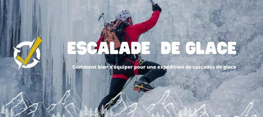 Comment bien s'équiper pour une expédition de cascades de glace