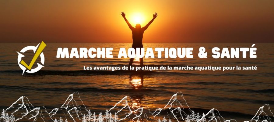 marche aquatique & santé