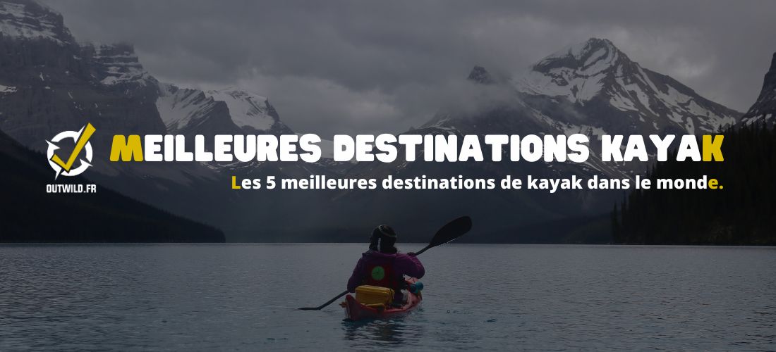 meilleures destinations kayak