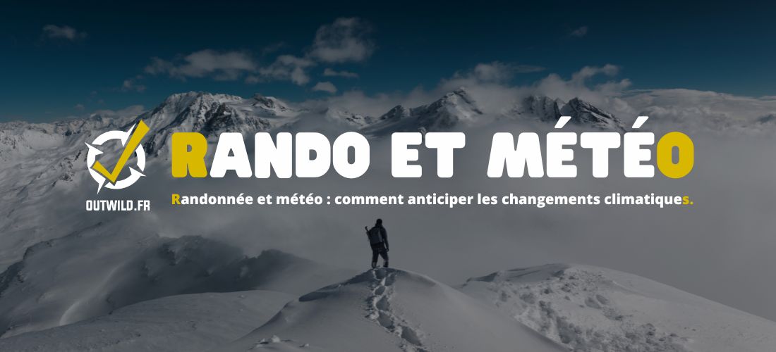 Randonnée et météo : comment anticiper les changements climatiques.