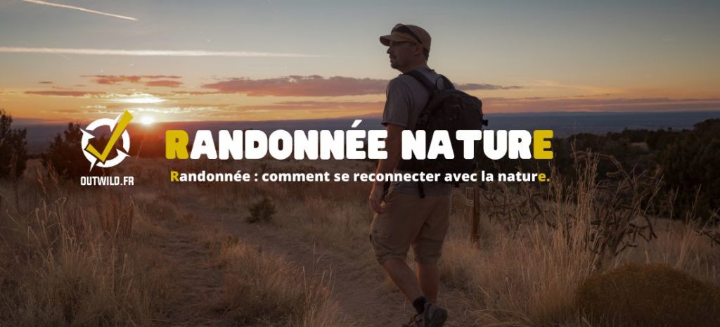 Randonnée : comment se reconnecter avec la nature.