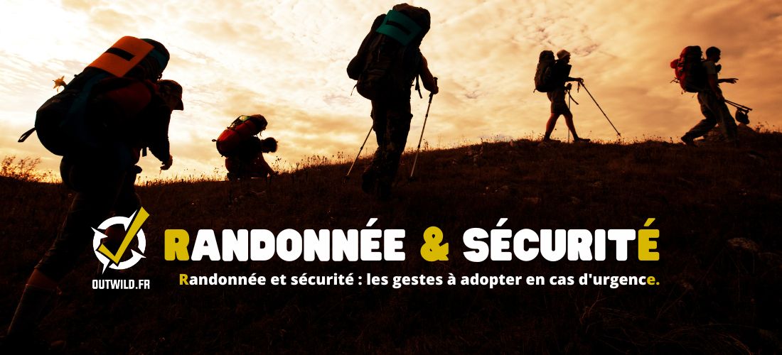 Randonnée et sécurité : les gestes à adopter en cas d'urgence.