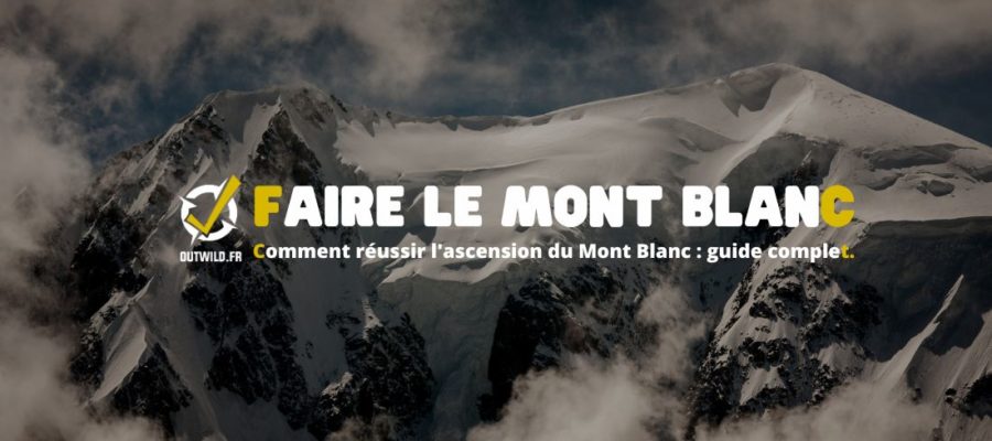 Comment réussir l'ascension du Mont Blanc : guide complet.