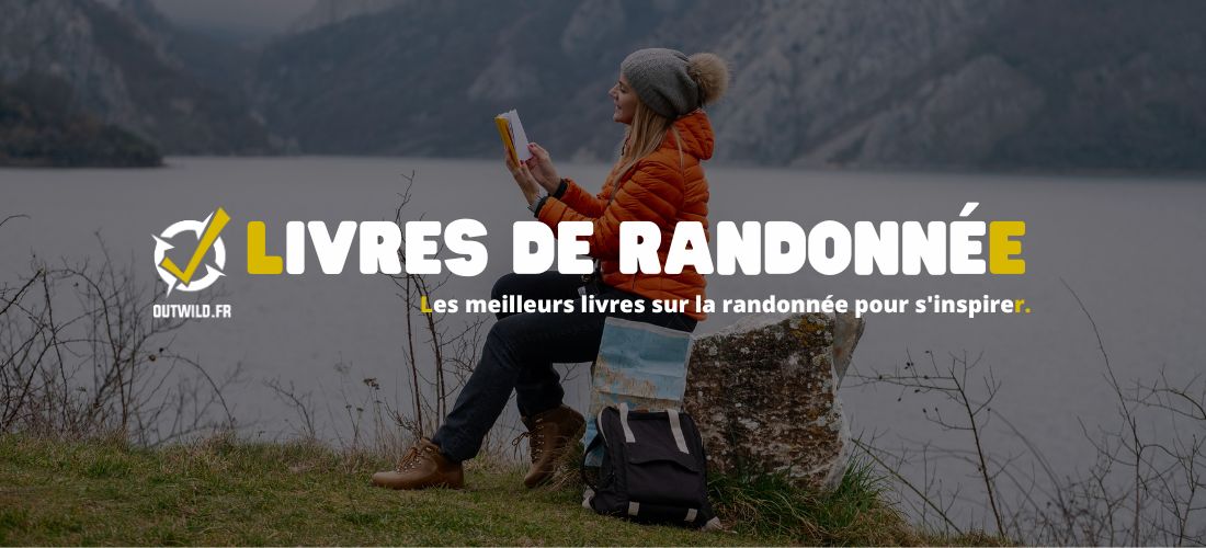 Les meilleurs livres sur la randonnée pour s'inspirer.