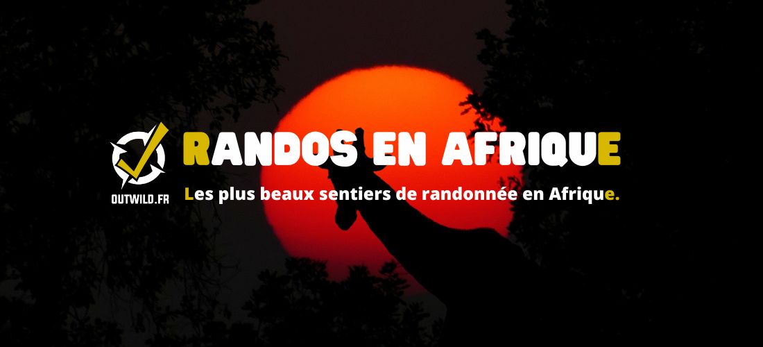 Les plus beaux sentiers de randonnée en Afrique