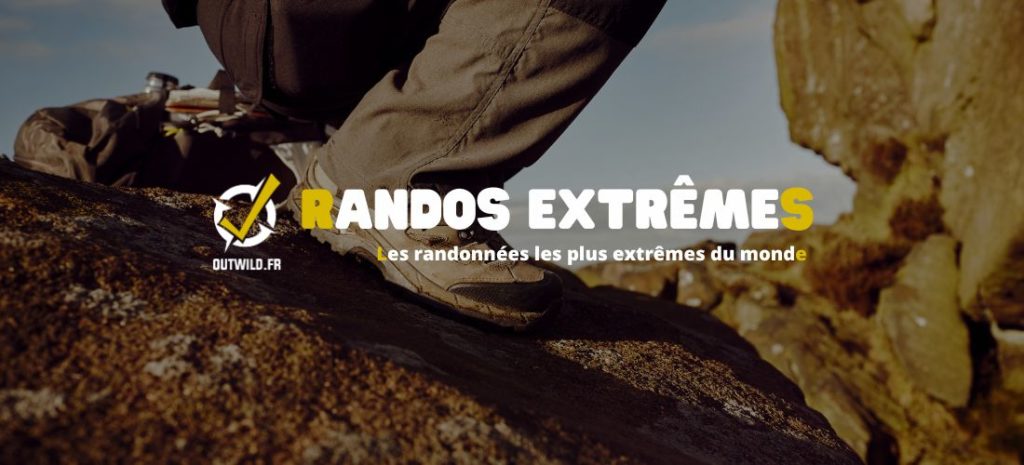 Les randonnées les plus extrêmes du monde