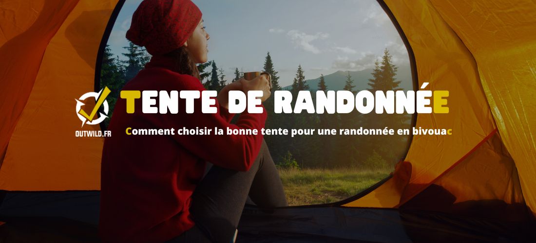 Comment choisir la bonne tente pour une randonnée en bivouac