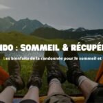 Les bienfaits de la randonnée pour le sommeil et la récupération