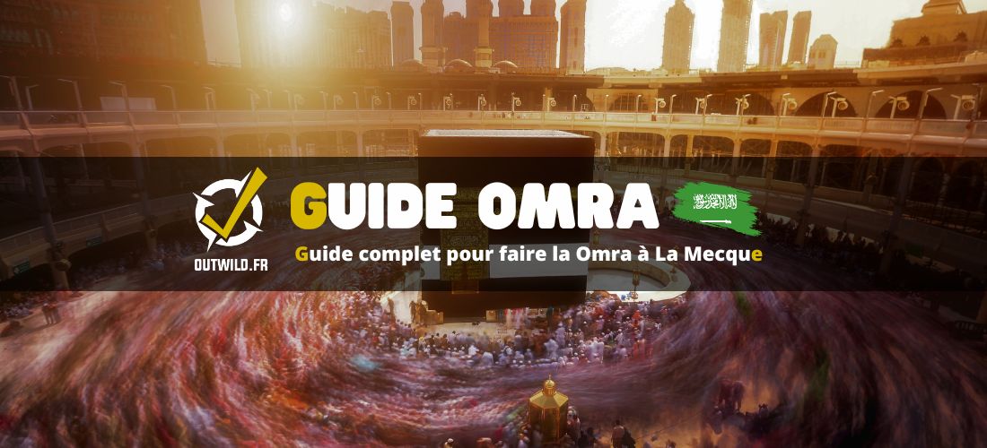 Guide complet pour faire la Omra à La Mecque