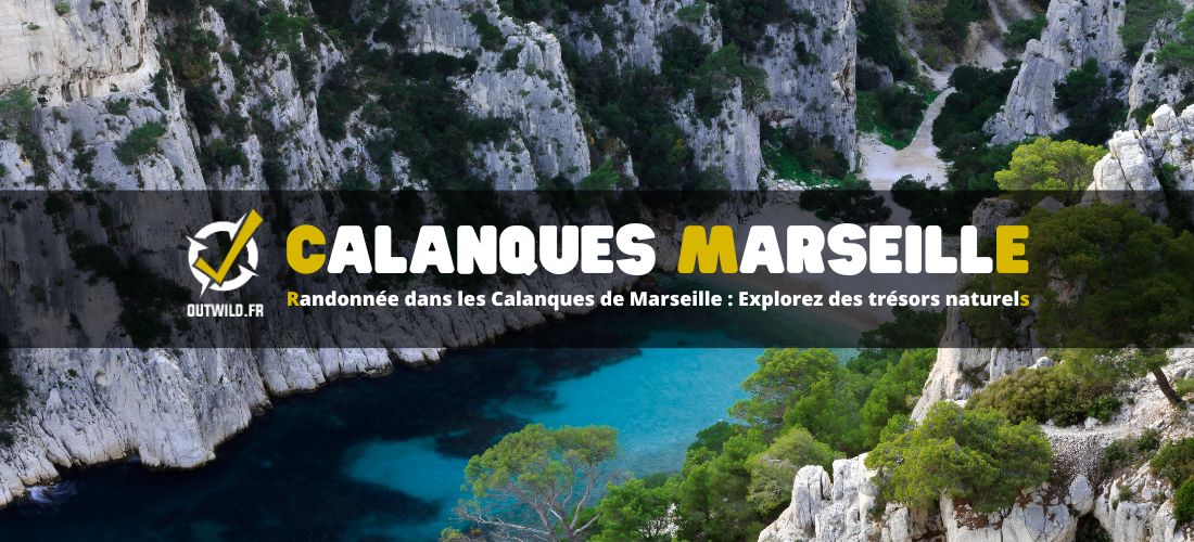 Randonnée dans les Calanques de Marseille : Explorez des trésors naturels