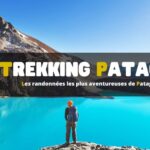 Les randonnées les plus aventureuses de Patagonie en Argentine