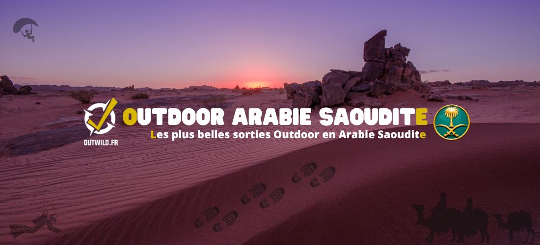 Les plus belles sorties Outdoor en Arabie Saoudite
