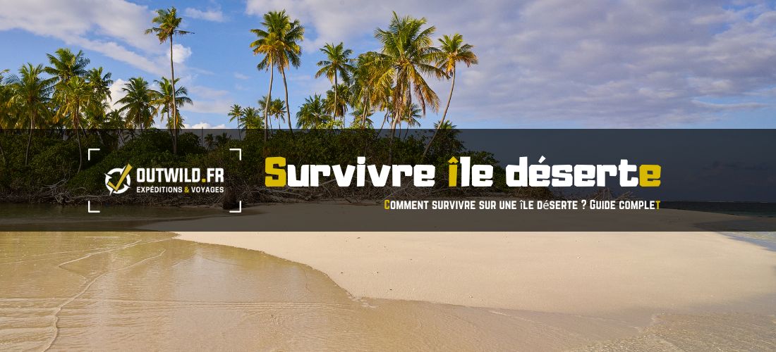 Survivre île déserte