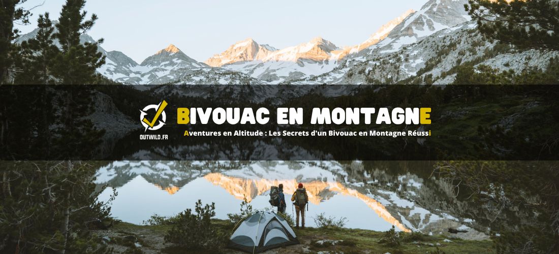 Bivouac : les 10 commandements pour dormir en pleine nature - Mon séjour en  montagne