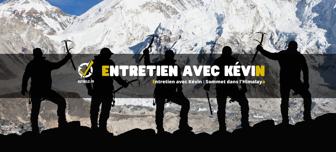 Entretien avec Kévin : Sommet dans l'Himalaya