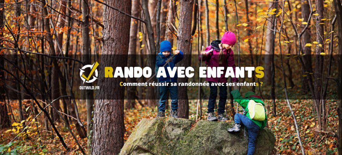 Comment réussir sa randonnée avec ses enfants ? - OutWild - Expéditions &  Exploration