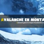 Comment gérer le risque d'avalanche en montagne