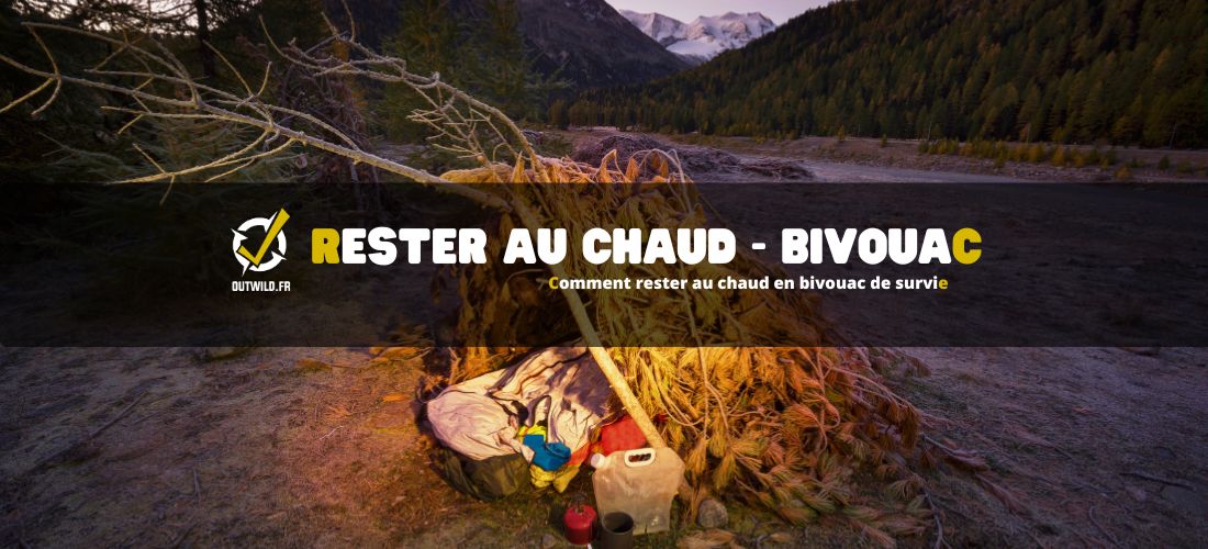 Comment rester au chaud en bivouac de survie