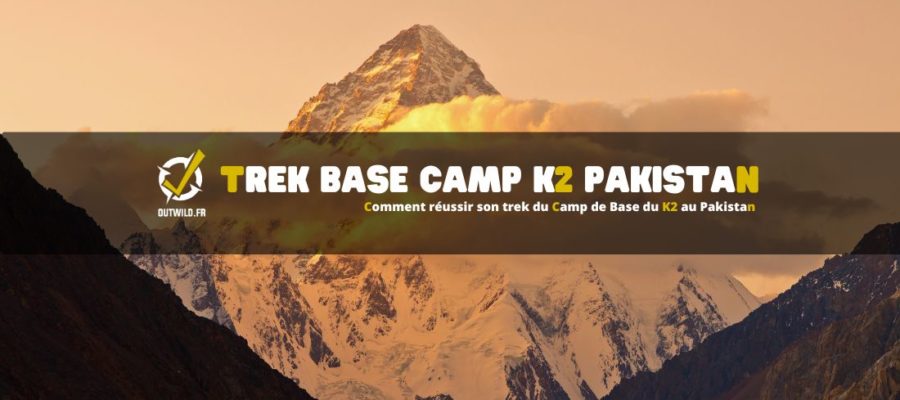 Comment réussir son trek du Camp de Base du K2 au Pakistan