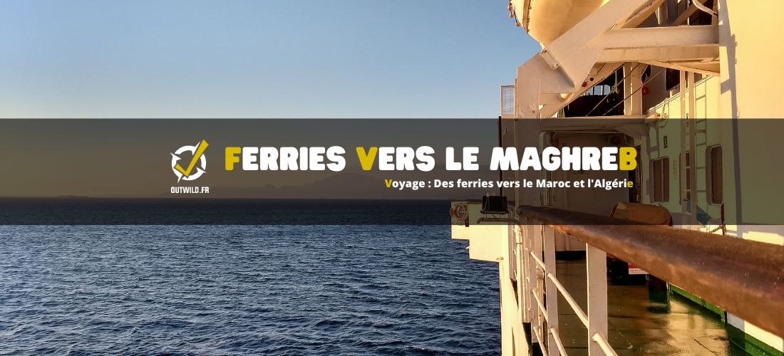 Voyage : Des ferries vers le Maroc et l'Algérie