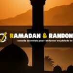 Conseils essentiels pour randonner en période de Ramadan