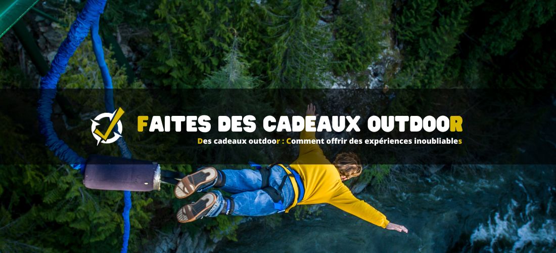 Des cadeaux outdoor : Comment offrir des expériences inoubliables