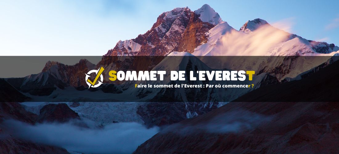 Faire le sommet de l'Everest : Par où commencer ?