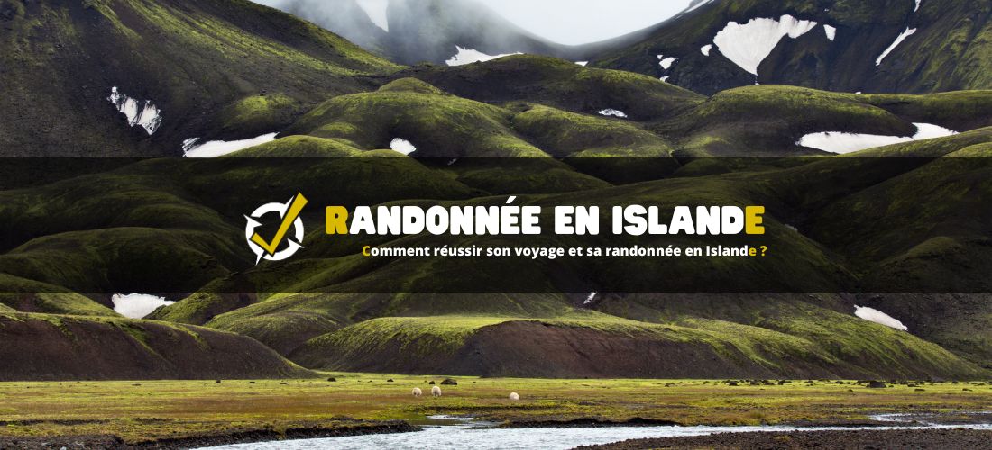 Comment réussir son voyage et sa randonnée en Islande ?