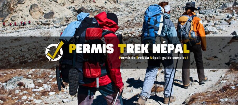 Permis de Trek au Népal : guide complet !