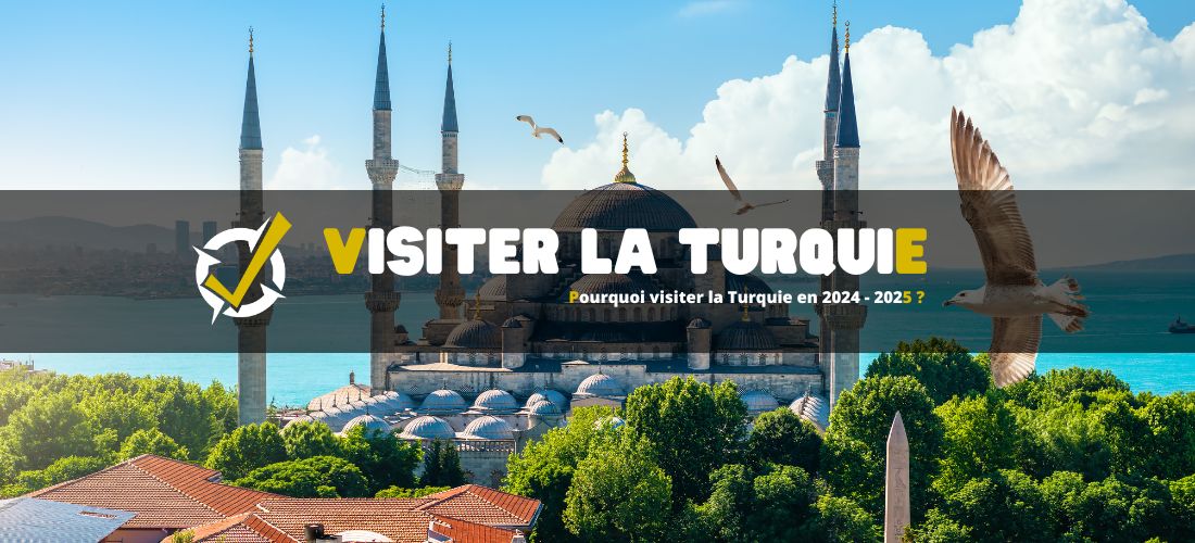 Pourquoi visiter la Turquie en 2024 - 2025 ?