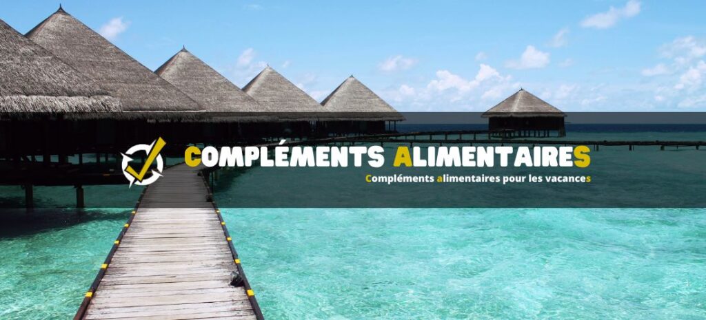 Compléments alimentaires pour les vacances : Bien-être et vitalité en voyage