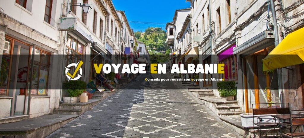 Conseils pour réussir son voyage en Albanie