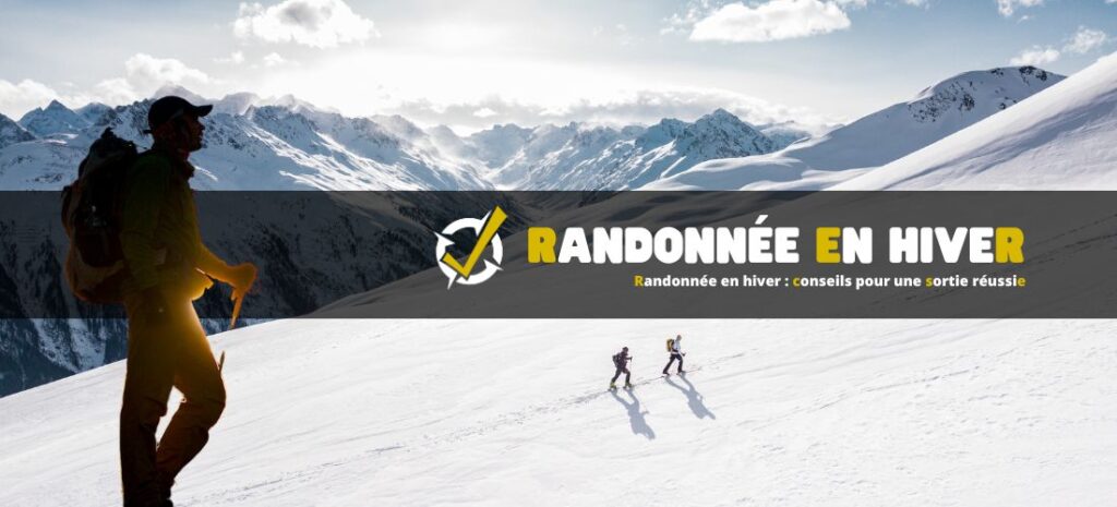 Randonnée en hiver : conseils pour une sortie réussie