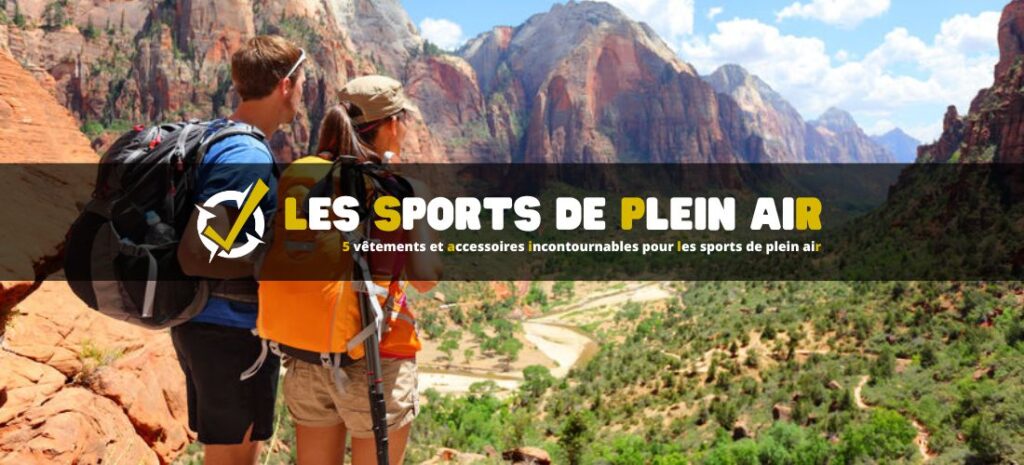 5 vêtements et accessoires incontournables pour les sports de plein air