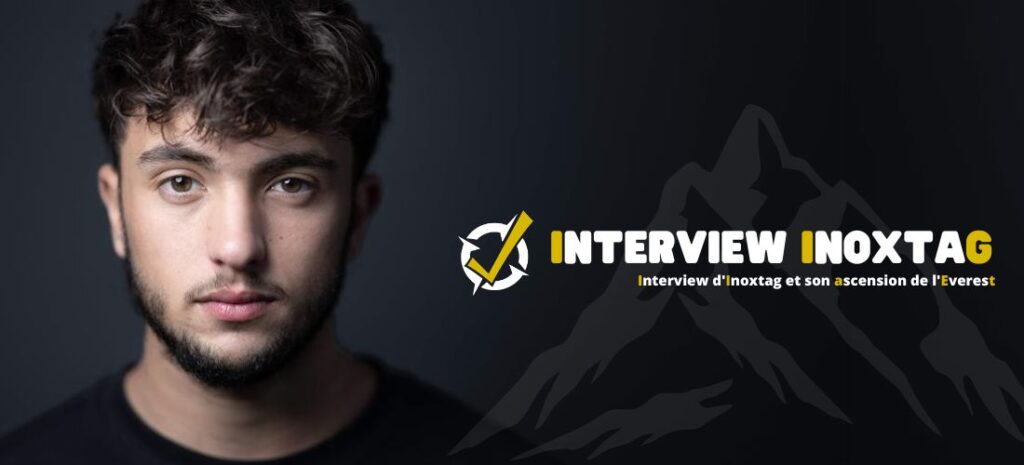 Interview d’Inoxtag et son ascension de l’Everest
