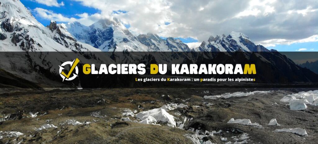 Les glaciers du Karakoram : un paradis pour les alpinistes