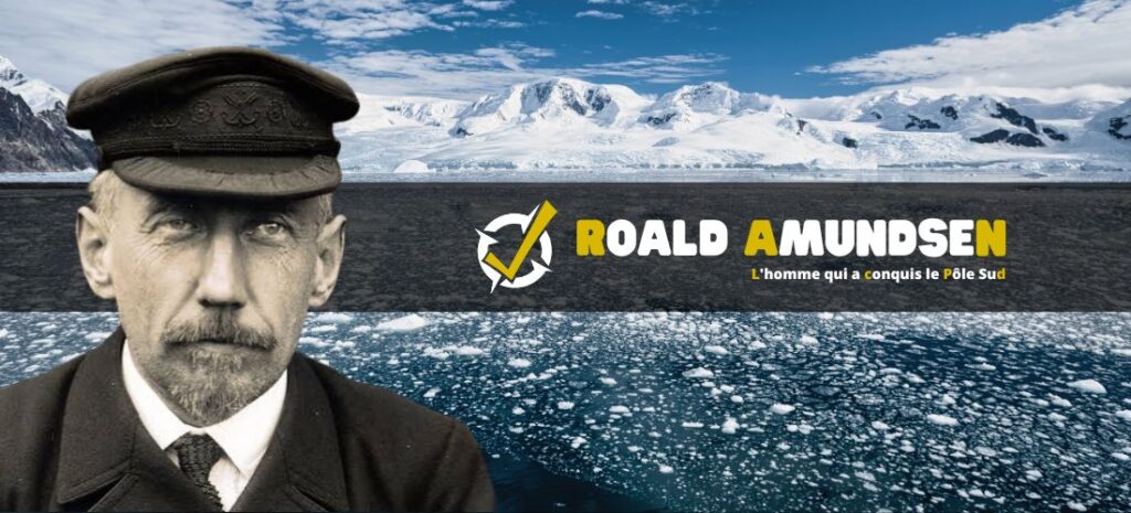 Roald Amundsen : L'homme qui a conquis le Pôle Sud