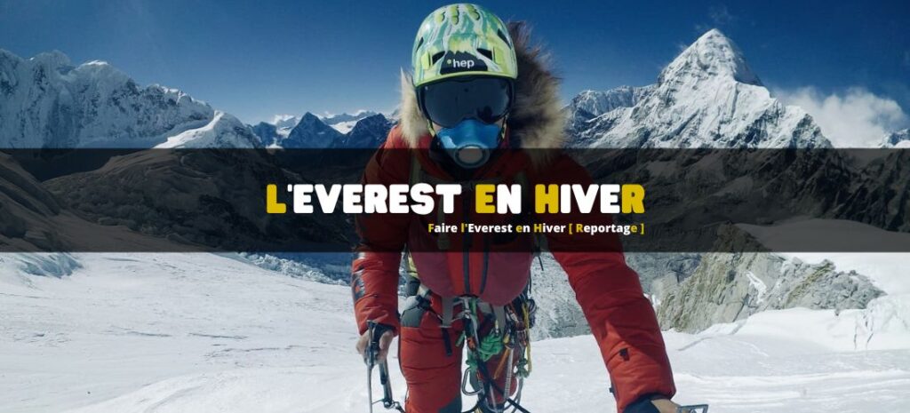 Faire l'Everest en Hiver [ Reportage ]
