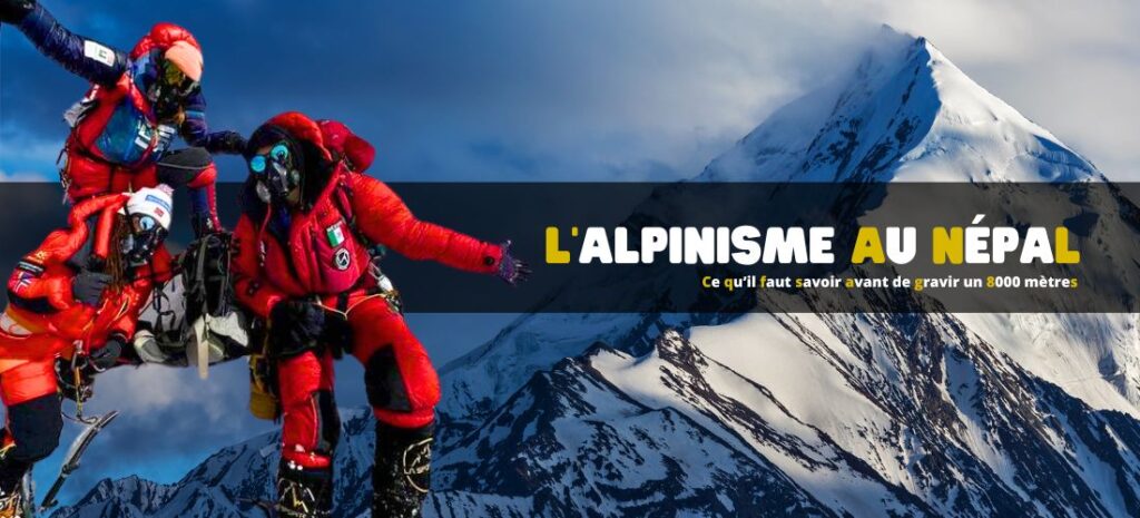 L’alpinisme au Népal : ce qu’il faut savoir avant de gravir un 8000 mètres