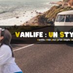 Vanlife : bien plus qu’un simple voyage, un véritable style de vie