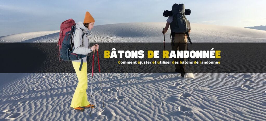 Comment ajuster et utiliser des bâtons de randonnée