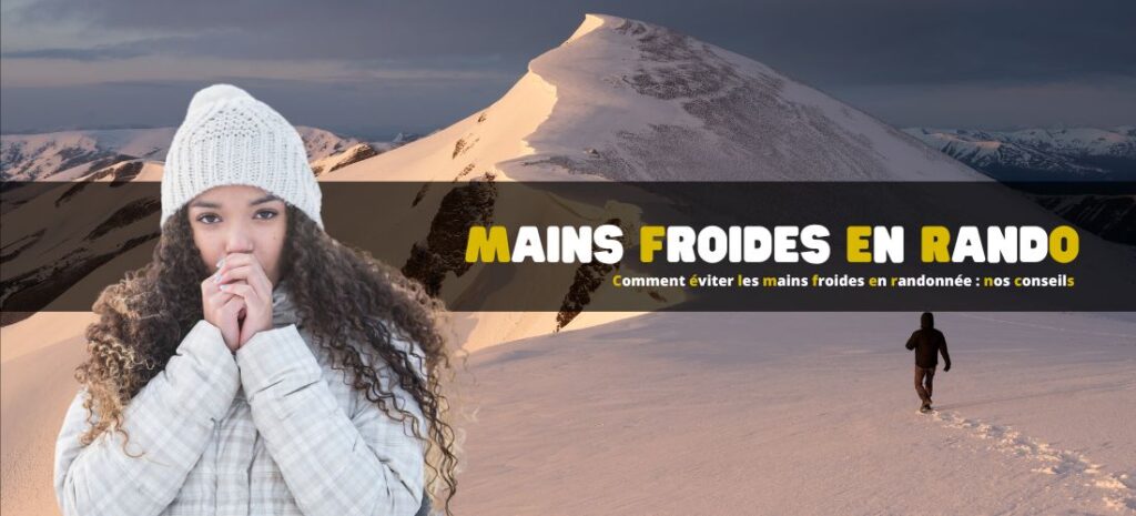 Comment éviter les mains froides en randonnée : nos conseils