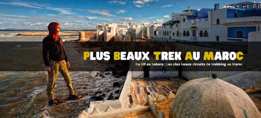 Du Rif au Sahara : Les plus beaux circuits de trekking au Maroc