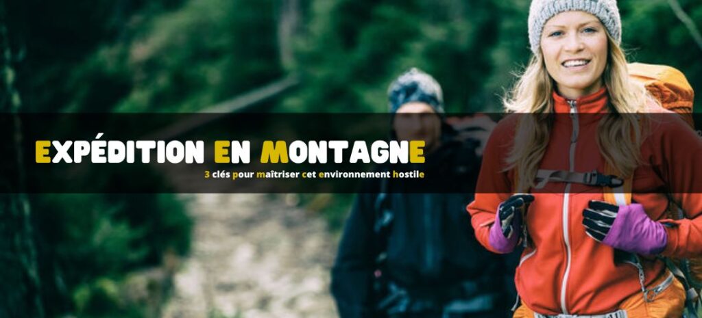 Expédition en montagne : 3 clés pour maîtriser cet environnement hostile