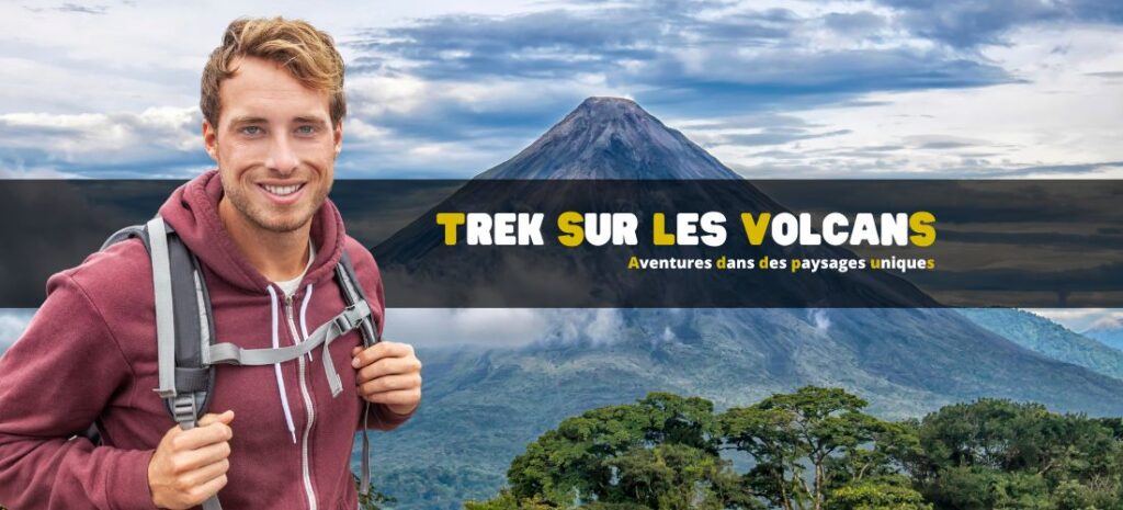 Marcher sur les volcans : aventures dans des paysages uniques