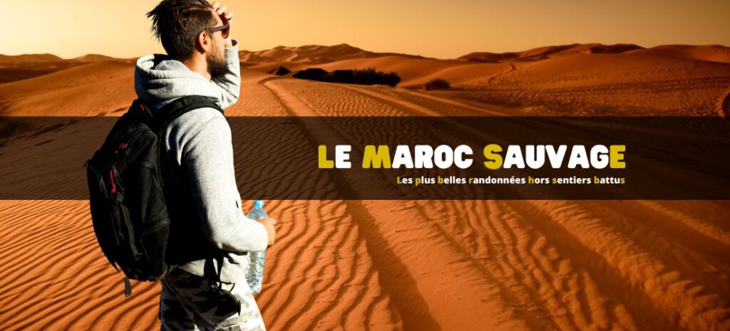 Maroc Sauvage : Les plus belles randonnées hors sentiers battus
