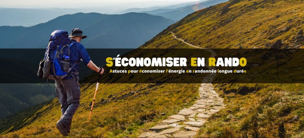 Astuces pour économiser l’énergie en randonnée longue durée
