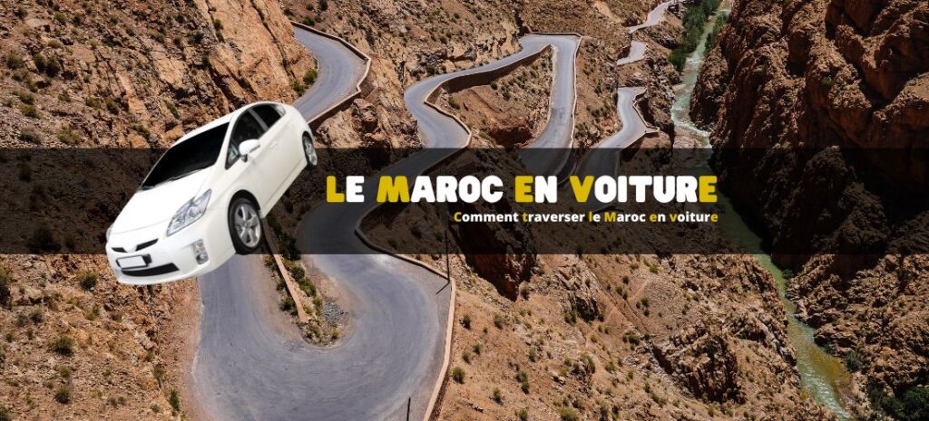 Comment traverser le Maroc en voiture